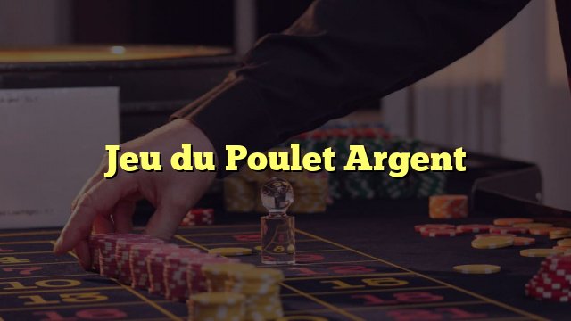 Le Succès Phénoménal du Jeu de Poulet Casino en France Continuera